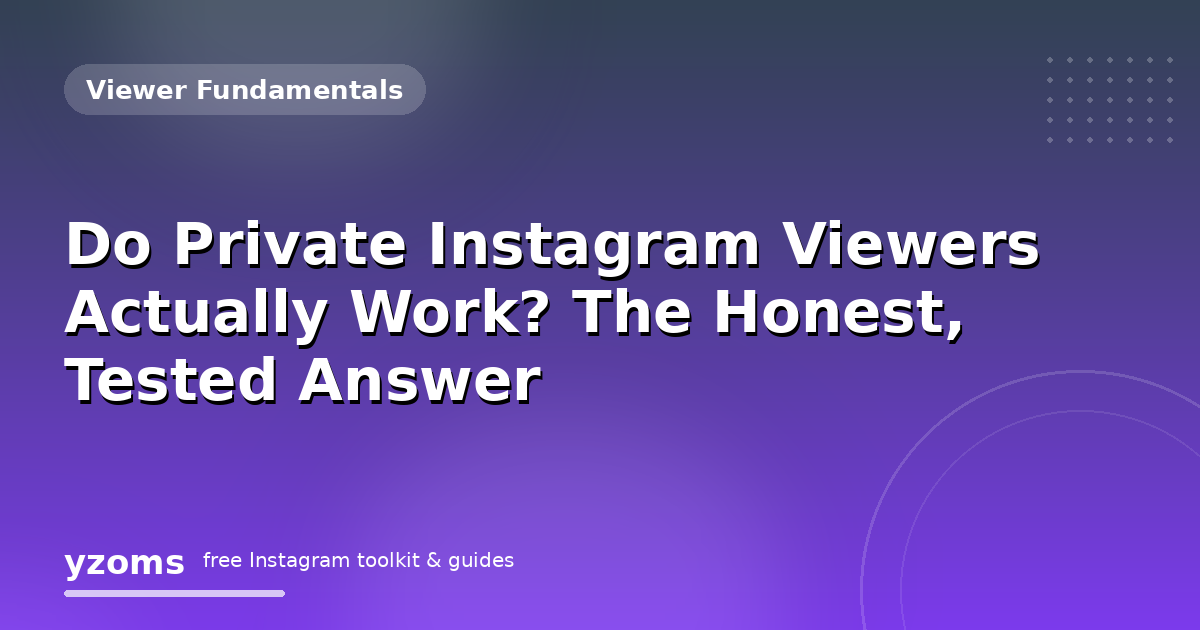 Do Private Instagram Viewers Actually Work? The Honest, Tested Answer