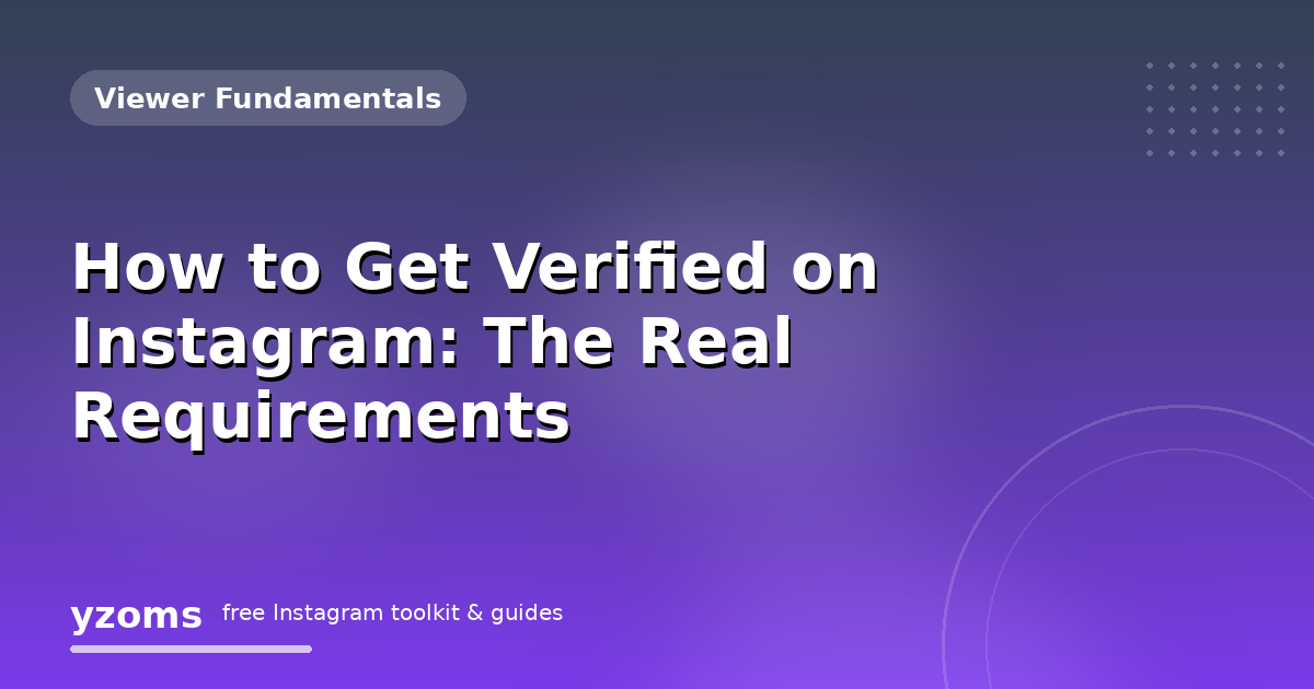 How to Get Verified on Instagram: The Real Requirements