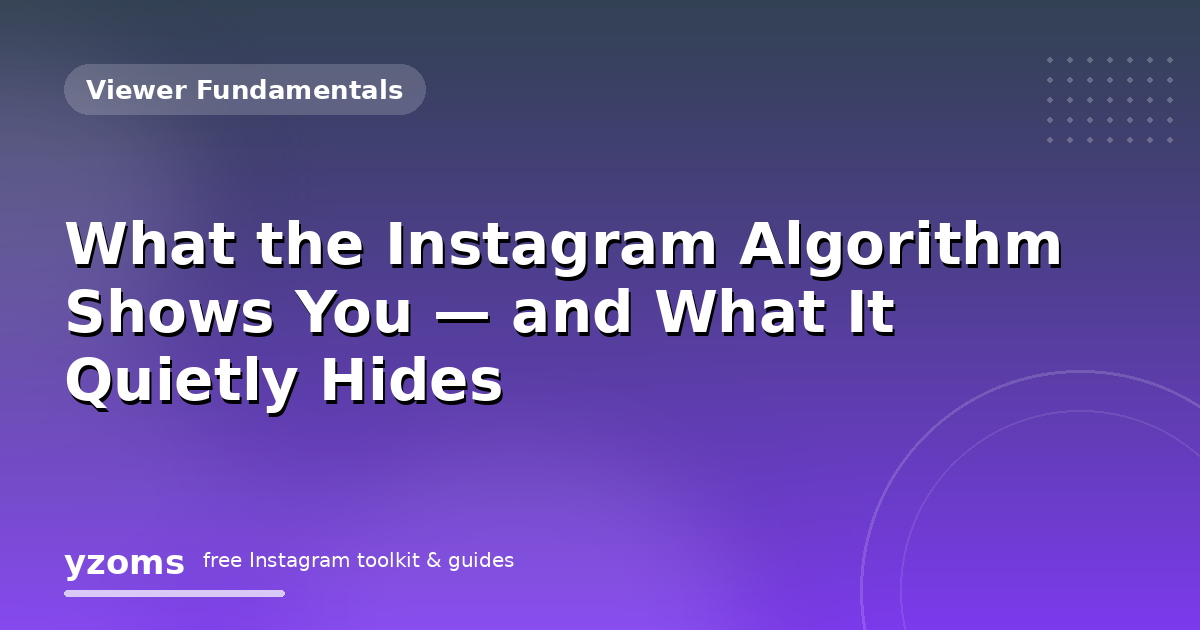 What the Instagram Algorithm Shows You — and What It Quietly Hides