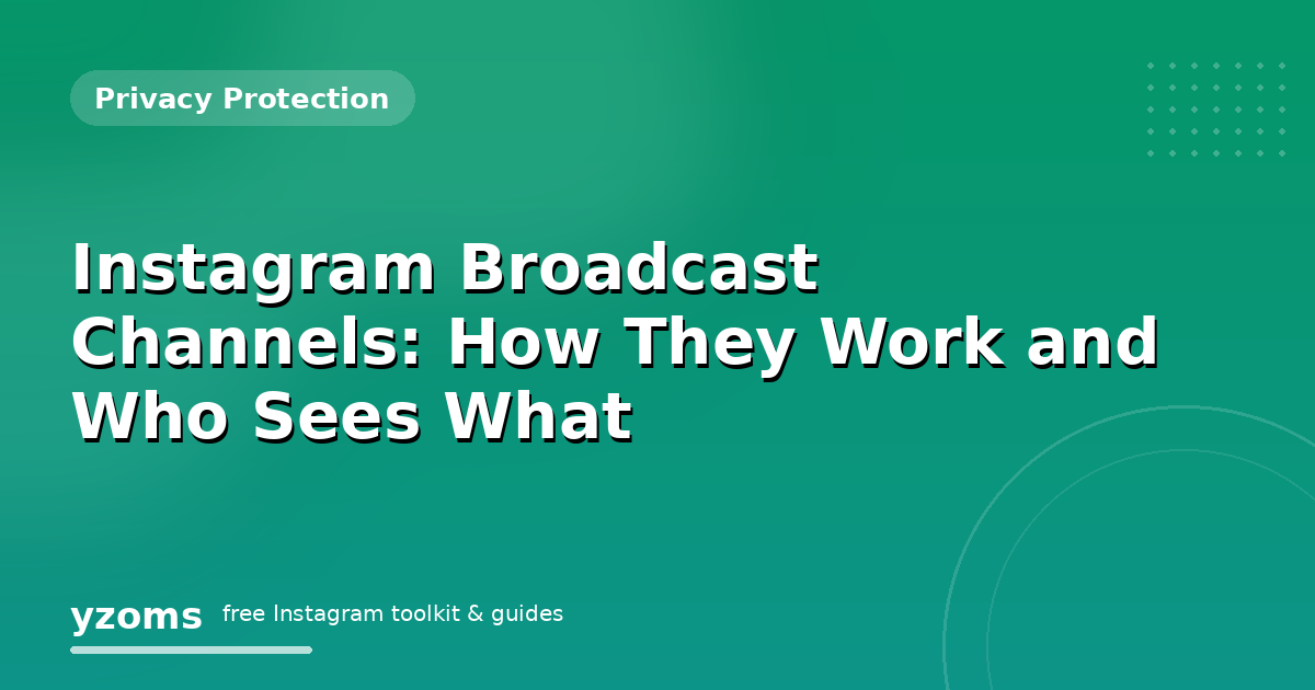 Instagram Broadcast Channels: How They Work and Who Sees What