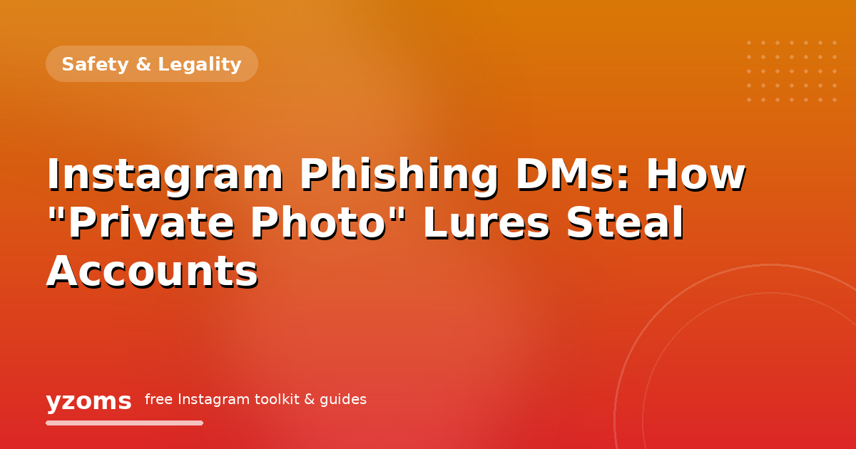 Instagram Phishing DMs: How "Private Photo" Lures Steal Accounts
